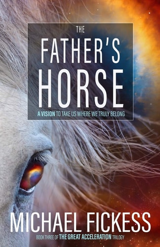 The Father's Horse A Vision to Take Us Where We Truly Belong