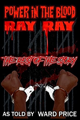 Power In The Blood Ray Ray - The Rest Of The Story
