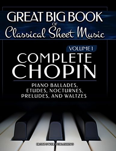 Complete Chopin Vol 1 Piano Ballades, Etudes, Nocturnes, Preludes, and Waltzes