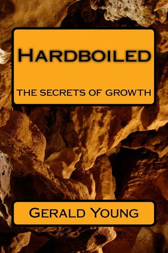 Hardboiled The Secrets of Growth
