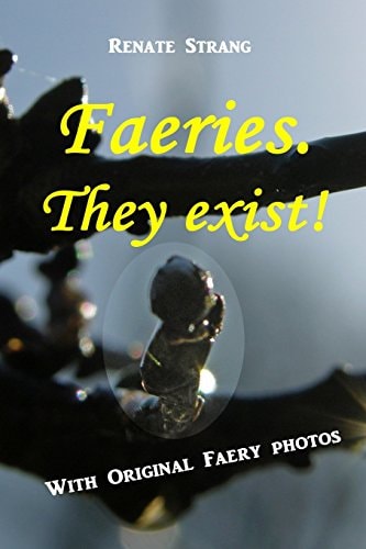 Faeries. They Exist! With Original Faery Photos