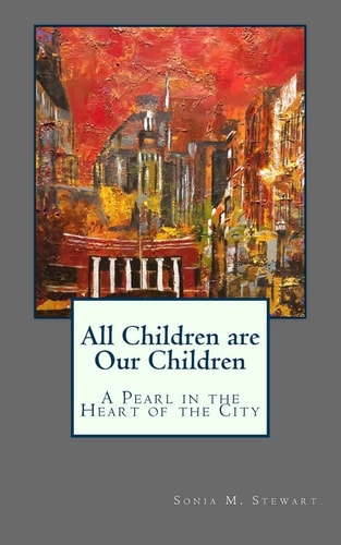 All Children are Our Children A Pearl in the Heart of the City