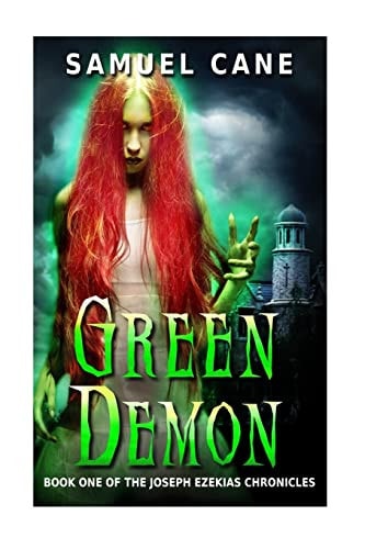 Green Demon Book One Of The Joseph Ezekias Chronicles