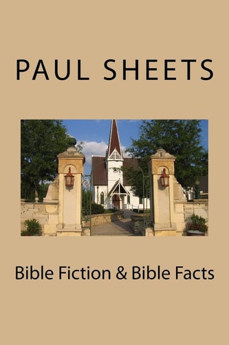 Bible Fiction and Bible Facts