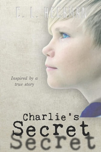 Charlie's Secret Inspired by a True Story