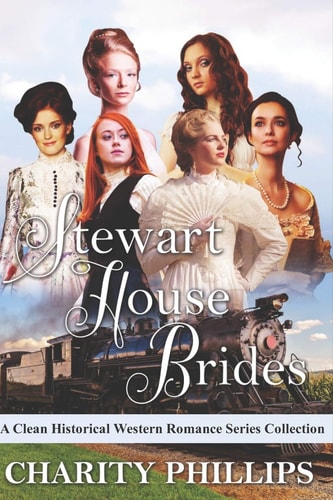 Stewart House Brides A Clean Historical Western Romance Series Collection
