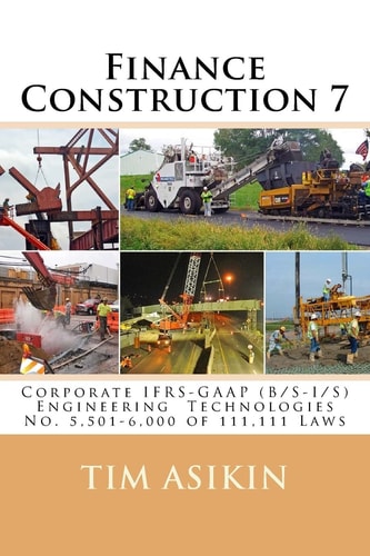 Finance Construction 7 (2nd Ed) Corporate IFRS-GAAP (B/S-I/S) Engineering Technologies No. 5,501-6,000 of 111,111 Laws