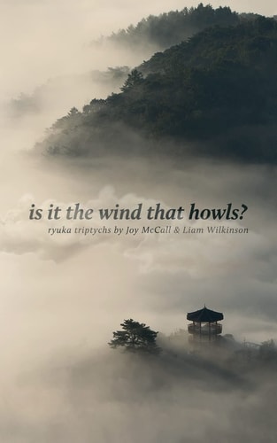 Is It the Wind That Howls? Ryuka Triptychs