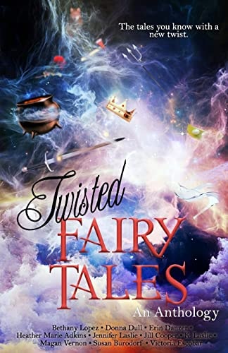 Twisted Fairy Tales An Anthology
