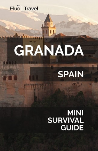 Granada Mini Survival Guide