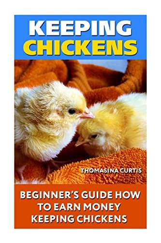 Keeping Chickens Beginner's Guide How To Earn Money Keeping Chickens