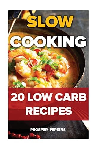 Slow Cooking 20 Low Carb Recipes