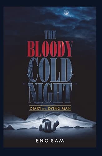 The Bloody Cold Night Diary of a Dying Man
