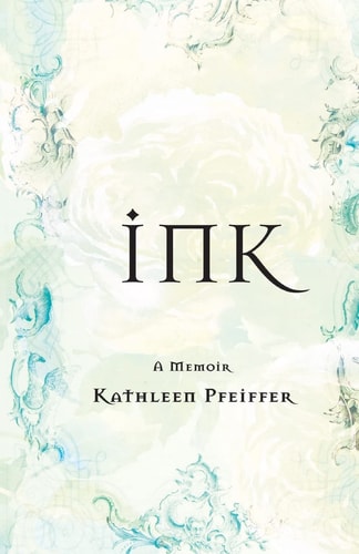 Ink A Memoir