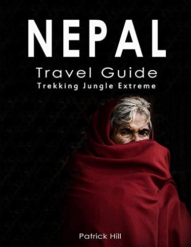Nepal Travel Guide Trekking, Jungle, Extreme