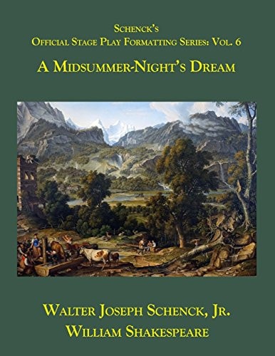 Schenck's Official Stage Play Formatting Series: Vol. 6 A Midsummer Night?s Dream