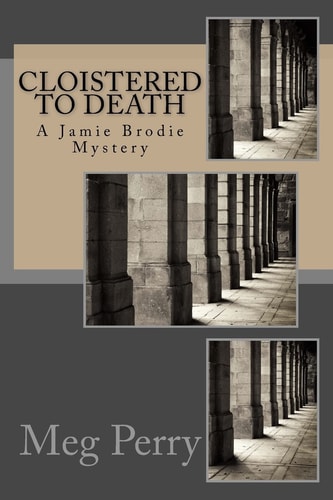 Cloistered to Death A Jamie Brodie Mystery