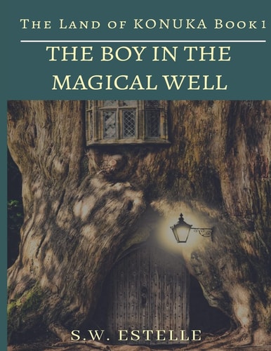 The Boy in the Magical Well A Magical Adventure
