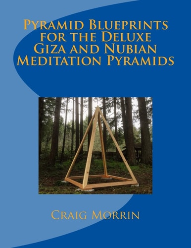 Pyramid Blueprints for the Deluxe Giza and Nubian Meditation Pyramids