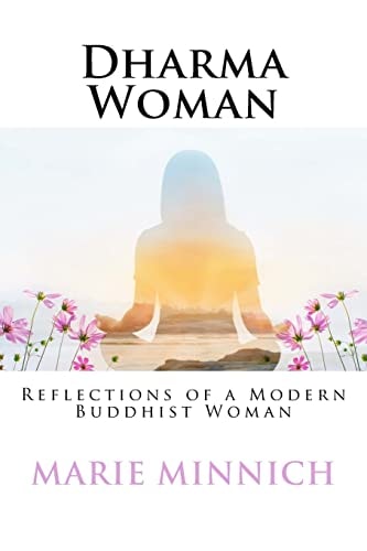 Dharma Woman Reflections of a Modern Buddhist Woman