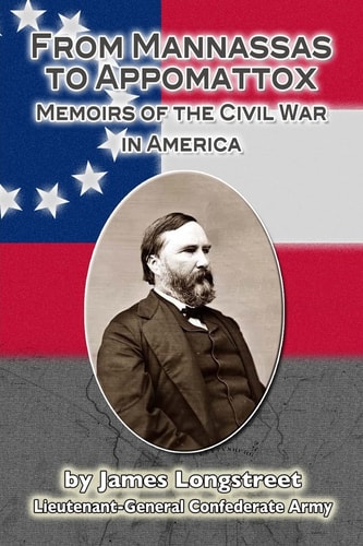 From Mannassas to Appomattox Memoirs of the Civil War in America