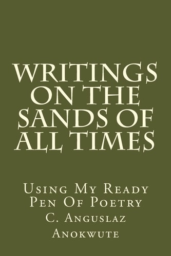 Writings On The Sands Of All Times Using My Ready Pen Of Poetry
