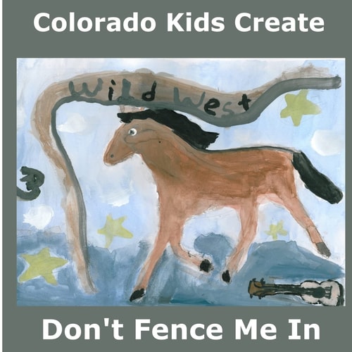Colorado Kids Create Don't Fence Me In A Western Songbook