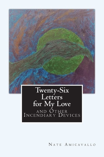 26 Letters for My Love & Other Incendiary Devices