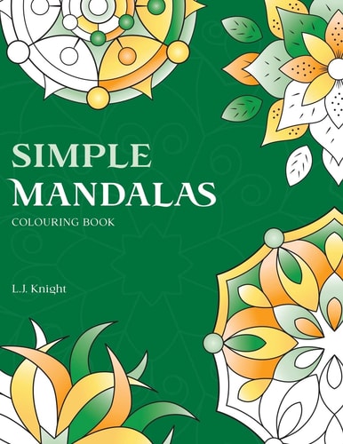 Simple Mandalas Colouring Book 50 Original Easy Mandala Designs