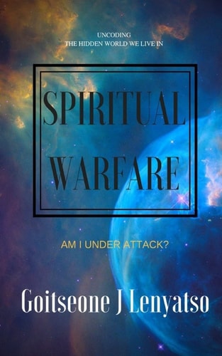 Spiritual Warfare Am I Under Attack?