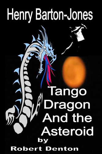 Henry Barton-Jones Tango Dragon and the Asteroid The Ice Dragon Master Dynasty