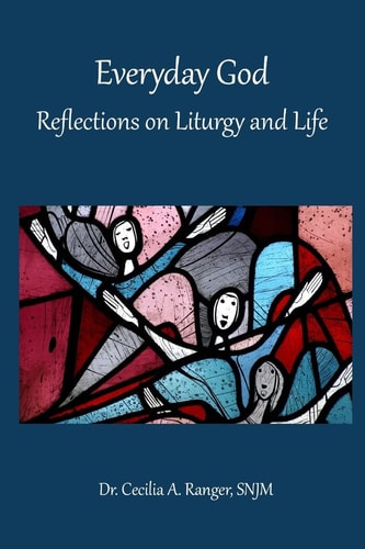 Everyday God Reflections on Liturgy and Life