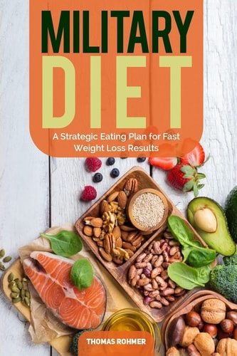 Military Diet A Strategic Eating Plan for Fast Weight Loss Results