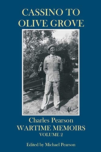 Cassino to Olive Grove Wartime Memoirs Volume 2