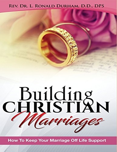 Building Christian Marriages How To Keep Your Marriage Off Life Support