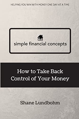 Simple Financial Concepts How to Take Back Control of Your Money