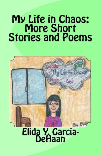 My Life in Chaos More Short Stories and Poems