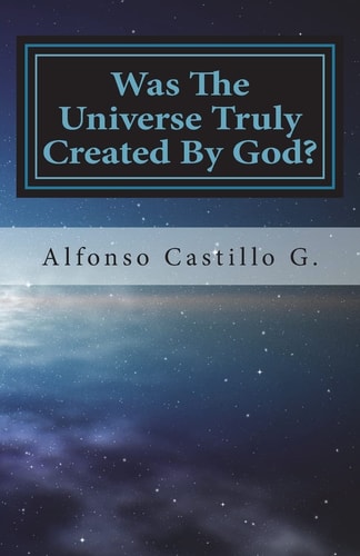 Was The Universe Truly Created By God?