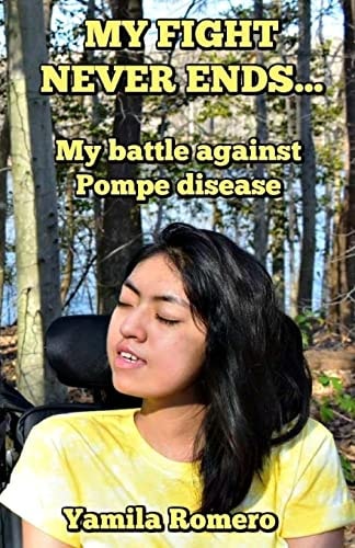 My Fight Never Ends... My Battle Against Pompe Disease
