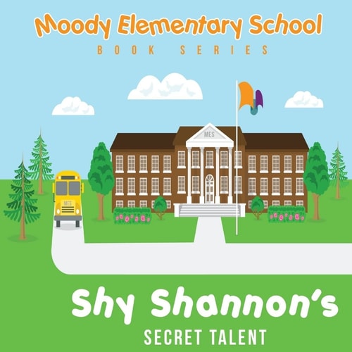 Moody Elementary School Book Series Shy Shannon and His Secret Talent A Vicky B's Bookcase Story