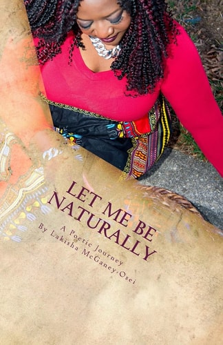 Let Me Be Naturally A Poetic Journey