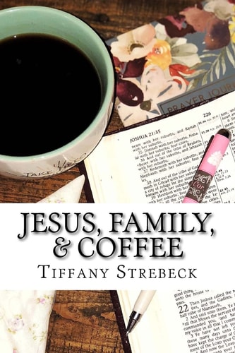 Jesus, Family, and Coffee A Devotional for Women
