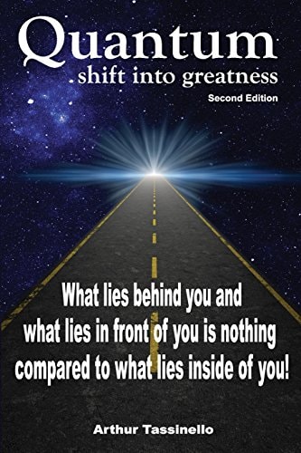 Quantum Shift Into Greatness What Lies Behind You and What Lies in Front of You Is Nothing Compared to What Lies Inside of You