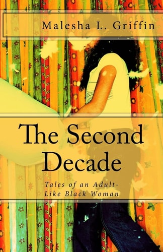 The Second Decade Tales of an Adult-Like BlackWoman