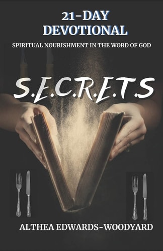 21- Day Devotional S.E.C.R.E.T.S: Spiritual Nourishment in The Word of God