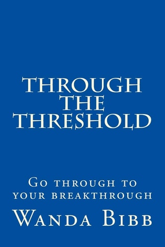 Through the Threshold Go Through to Your Breakthrough