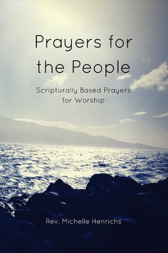 Prayers for the People Scripturally Based Prayers for Worship