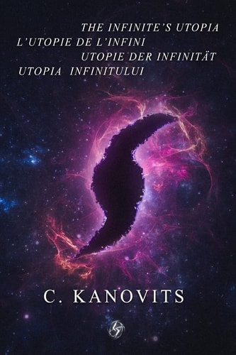 The Infinite's Utopia / L'Utopie de L'Infini / Utopie Der Infinität / Utopia Infinitului