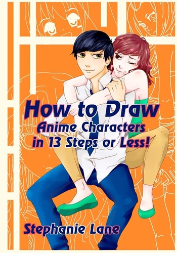 How to Draw Anime Characters in 13 Steps Or Less!