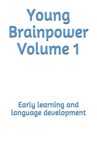Young Brainpower Volume 1 Early Learning and Language Development